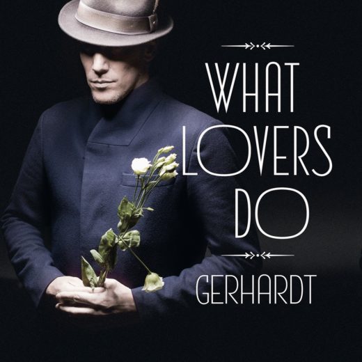 Gerhardt. Album 'What Lovers Do' kwam onlangs uit bij Excelsior Recordings